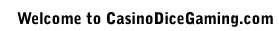 welcome to casino dice gaming